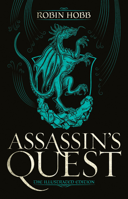 Assassin's Quest (the Illustrated Edition): The Illustrated Edition - Hobb, Robin