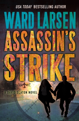 Assassin's Strike: A David Slaton Novel - Larsen, Ward