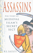 Assassins: The Story of Medieval Islam's Secret Sect