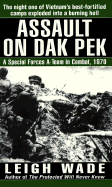 Assault on Dak Pek: A Special Forces A-Team in Combat, 1970