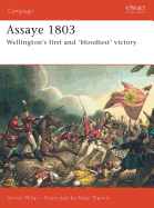 Assaye 1803: Wellington's First and 'Bloodiest' Victory