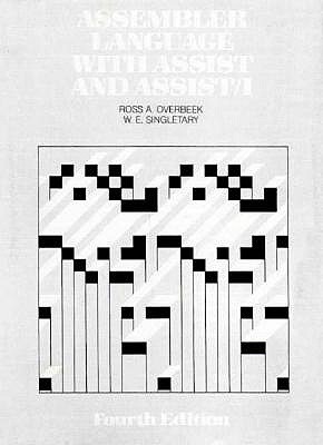 Assembler Language with Assist and Assist 1 - Overbeek, and Singletary