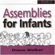 Assemblies for Infants: Bk. 2 - Walker, Diane