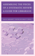 Assembling the Pieces of a Systematic Review: A Guide for Librarians