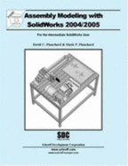 Assembly Modeling Using SolidWorks 2004 - Planchard, Marie, and Planchard, David