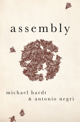 Assembly - Hardt, Michael, and Negri, Antonio