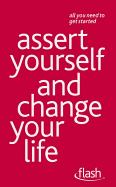 Assert Yourself and Change Your Life: Flash