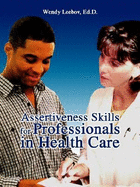 Assertiveness Skills for Professionals in Health Care