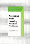 Assessing Adult Learning: A Guide for Practitioners - Moran, Joseph J