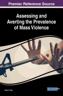 Assessing and Averting the Prevalence of Mass Violence