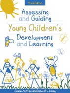 Assessing and Guiding Young Children's Development and Learning