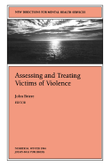 Assessing and Treating Victims of Violence: New Directions for Mental Health Services, Number 64