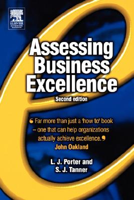 Assessing Business Excellence - Porter, Les, and Porter, Jessica, and Tanner, Steve