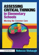 Assessing Critical Thinking in Elementary Schools: Meeting the Common Core
