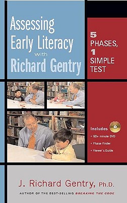 Assessing Early Literacy with Richard Gentry: 5 Phases, 1 Simple Test - Gentry, J Richard