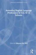 Assessing English Language Proficiency in U.S. K-12 Schools