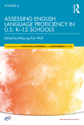 Assessing English Language Proficiency in U.S. K-12 Schools - Kim Wolf, Mikyung (Editor)