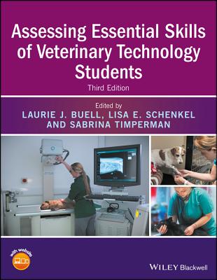 Assessing Essential Skills of Veterinary Technology Students - Buell, Laurie J (Editor), and Schenkel, Lisa E (Editor), and Timperman, Sabrina (Editor)
