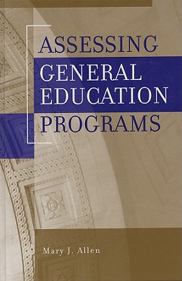 Assessing General Education Programs - Allen, Mary J