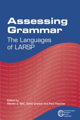 Assessing Grammar: The Languages of Larsp - Ball, Martin J (Editor), and Crystal, David (Editor), and Fletcher, Paul (Editor)