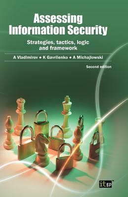 Assessing Information Security - Vladimirov, Andrew, and Michajlowski, Andrei, and Gavrilenko, Konstantin