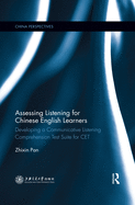 Assessing Listening for Chinese English Learners: Developing a Communicative Listening Comprehension Test Suite for Cet