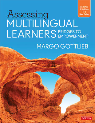 Assessing Multilingual Learners: Bridges to Empowerment - Gottlieb, Margo