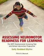 Assessing Neuromotor Readiness for Learning: The INPP Developmental Screening Test and School Intervention Programme