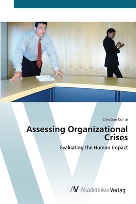 Assessing Organizational Crises - Conte, Christian