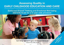 Assessing Quality in Early Childhood Education and Care: Sustained Shared Thinking and Emotional Well-Being (SSTEW) Scale for 2-5-Year-Olds Provision