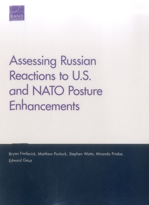 Assessing Russian Reactions to U.S. and NATO Posture Enhancements - Frederick, Bryan, and Povlock, Matthew, and Watts, Stephen