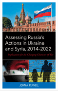 Assessing Russia's Actions in Ukraine and Syria, 2014-2022: Implications for the Changing Character of War