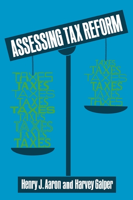 Assessing Tax Reform - Aaron, Henry, and Galper, Harvey
