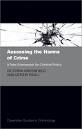 Assessing the Harms of Crime: A New Framework for Criminal Policy