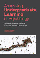 Assessing Undergraduate Learning in Psychology: Strategies for Measuring and Improving Student Performance