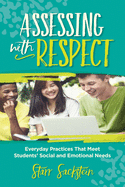 Assessing with Respect: Everyday Practices That Meet Students' Social and Emotional Needs