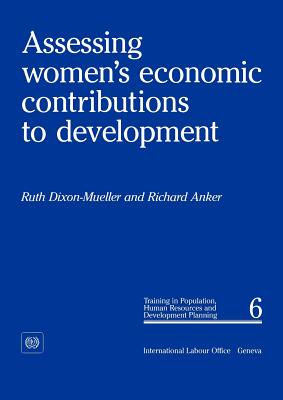 Assessing women's economic contributions to development (PHD 6) - Dixon-Mueller, Ruth, and Anker, Richard