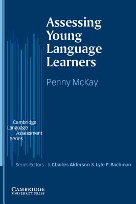 Assessing Young Language Learners - McKay, Penny