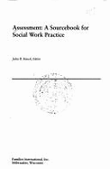 Assessment: A Sourcebook for Social Work Practice
