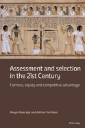 Assessment and Selection in the 21st Century: Fairness, Equity and Competitive Advantage