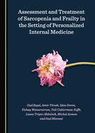 Assessment and Treatment of Sarcopenia and Frailty in the Setting of Personalized Internal Medicine