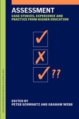 Assessment: Case Studies, Experience and Practice - Schwartz, Peter (Editor), and Webb, Graham (Editor)