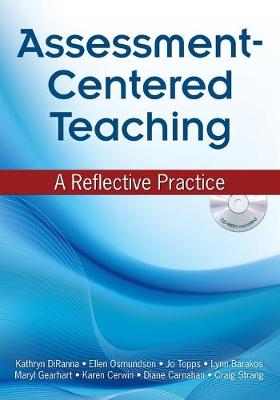 Assessment-Centered Teaching: A Reflective Practice - Diranna, Kathryn, and Osmundson, Ellen, and Topps, Jo
