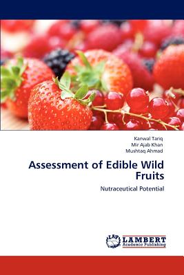 Assessment of Edible Wild Fruits - Tariq, Kanwal, and Khan, Mir Ajab, Dr., and Ahmad, Mushtaq