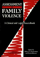 Assessment of Family Violence: A Clinical and Legal Sourcebook - Ammerman, Robert T, PH.D. (Editor), and Hersen, Michel, Dr., PH.D. (Editor)