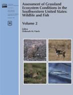 Assessment of Grassland Ecosystem Conditions in the Southwestern United States: Wildlife and Fish (Volume 2)
