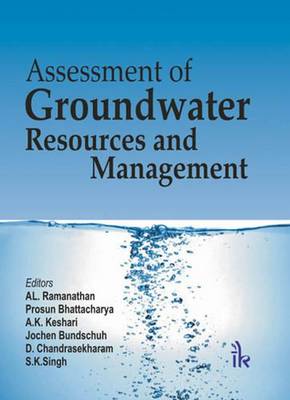 Assessment of Groundwater Resources and Management - Ramanathan, A. L., and Bhattacharya, Prosun, and Keshari, A. K.