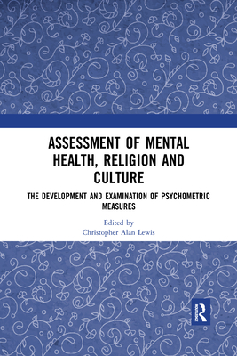 Assessment of Mental Health, Religion and Culture: The Development and Examination of Psychometric Measures - Lewis, Christopher Alan (Editor)