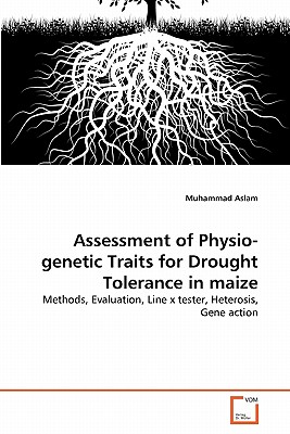 Assessment of Physio-genetic Traits for Drought Tolerance in maize - Aslam, Muhammad