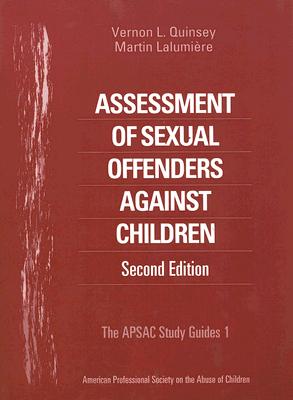 Assessment of Sexual Offenders Against Children - Quinsey, Vernon L, Dr., and Lalumiere, Martin L, Dr.